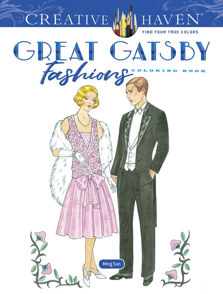 Creative Haven The Great Gatsby Fashions Coloring Book (Adult Coloring Books: Fashion) Dover Publications