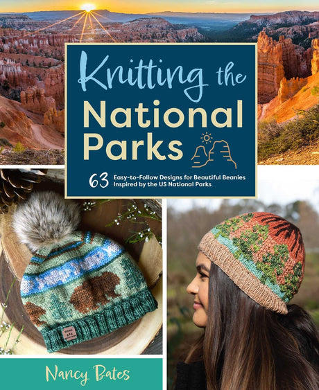 Knitting the National Parks: 63 Easy-to-Follow Designs for Beautiful Beanies Inspired by the US National Parks (Knitting Books and Patterns; Knitting Beanies) WoodArtSupply