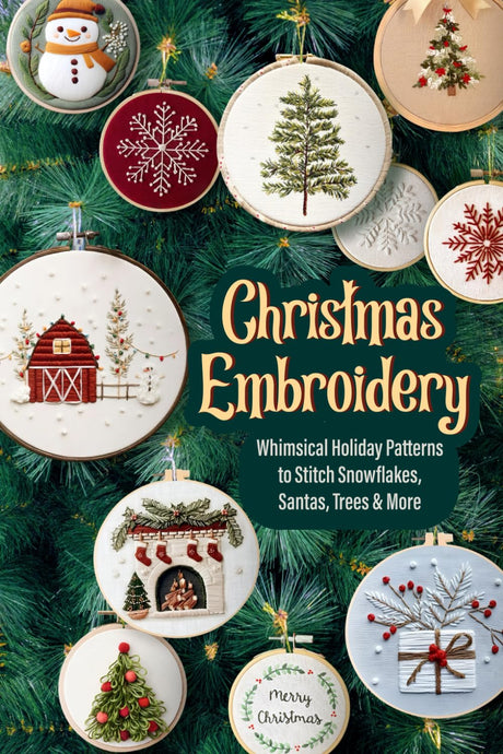 Christmas Embroidery: Whimsical Holiday Patterns to Stitch Snowflakes, Santas, Trees & More WoodArtSupply