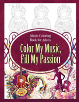 Music Coloring Book for Adults Color My Music, Fill My Passion (Music Coloring Books) WoodArtSupply