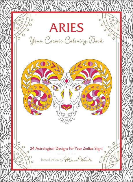 Aries: Your Cosmic Coloring Book: 24 Astrological Designs for Your Zodiac Sign! (Cosmic Coloring Book Gift Series) Adams Media