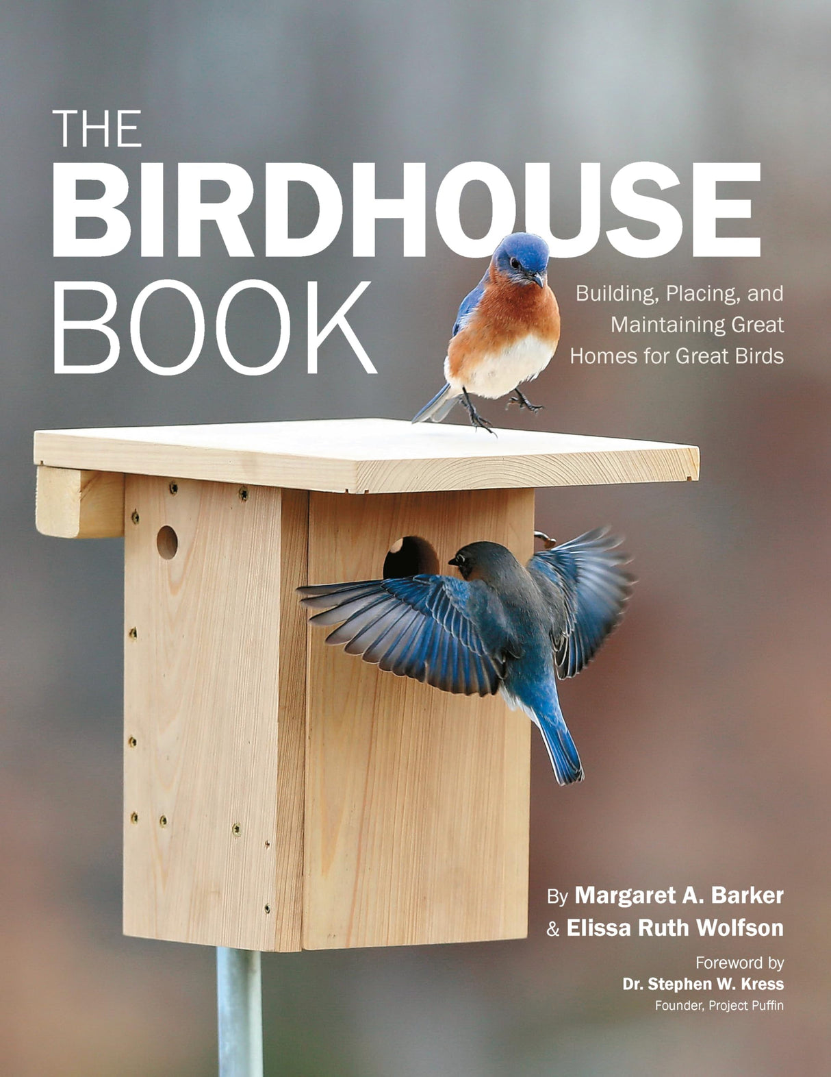 The Birdhouse Book: Building, Placing, and Maintaining Great Homes for Great Birds Cool Springs Press