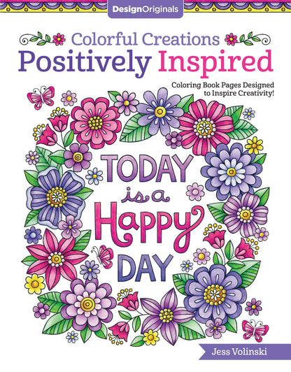 Colorful Creations Positively Inspired Coloring Book: Coloring Book Pages Designed to Inspire Creativity! (Design Originals) 32 Uplifting Designs from Jess Volinski, the Artist of Notebook Doodles