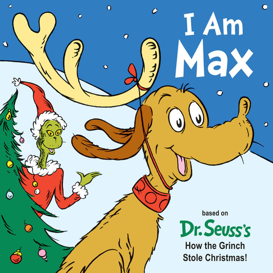 I Am Max: Based on Dr. Seuss's How the Grinch Stole Christmas! (Dr. Seuss's I Am Board Books)