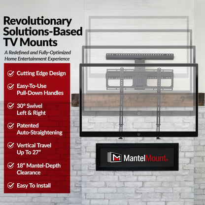 MantelMount- MM340 Above Fireplace Pull Down TV Mount- Televisions 44" to 80" Up to 90 lbs - Safe Auto-Adjusting TV Mounts - Patented Motion Stops, Handles, Balancing Technology - Superior Steel