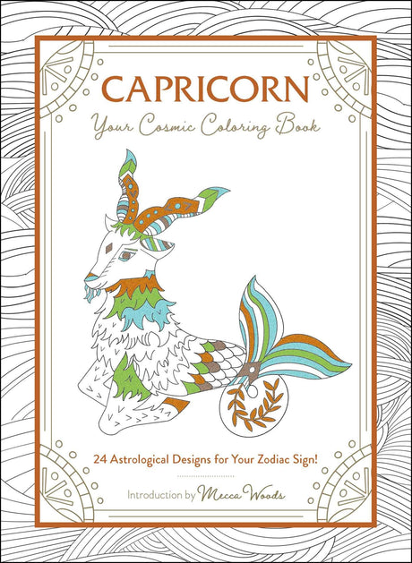 Capricorn: Your Cosmic Coloring Book: 24 Astrological Designs for Your Zodiac Sign! (Cosmic Coloring Book Gift Series) Adams Media