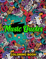 Music Quotes Coloring Book: Unique Coloring Pages Of Musical Patterns For All Ages To Have Fun | Ideal Gift For Special Occasions WoodArtSupply