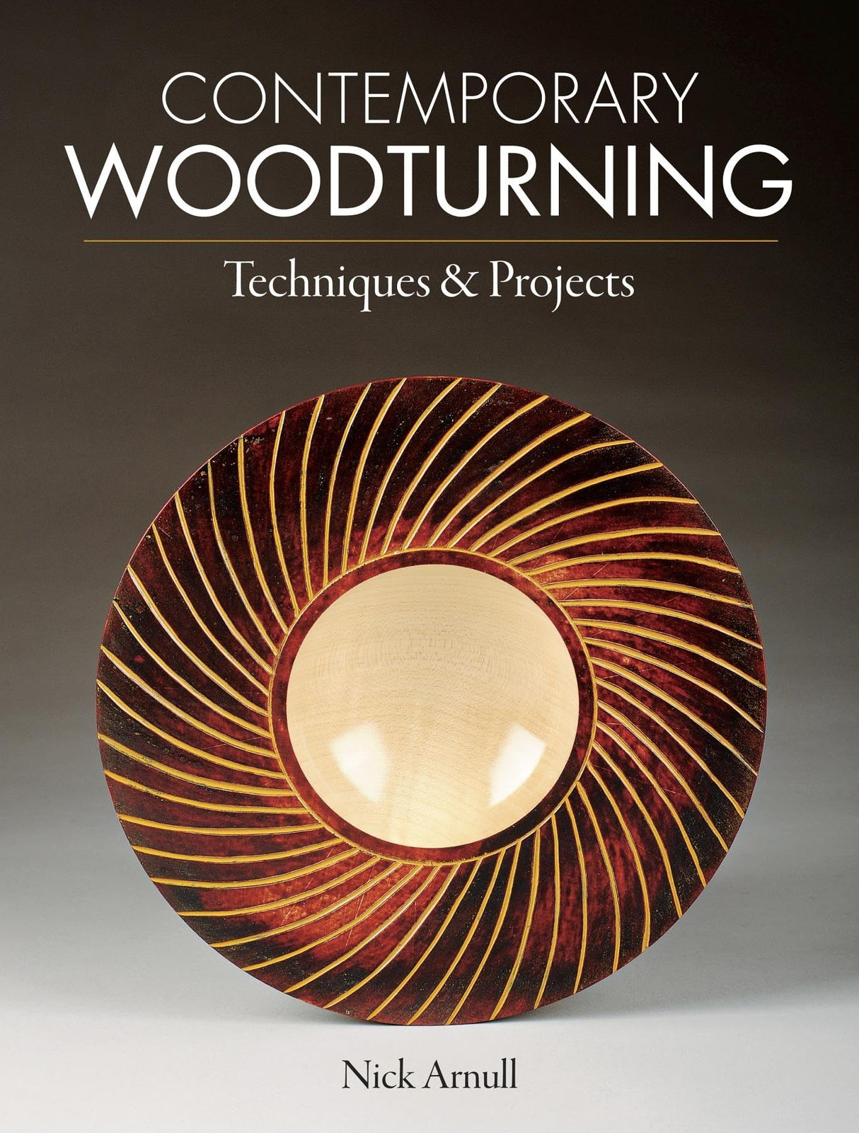 Contemporary Woodturning: Techniques & Projects Taunton Press