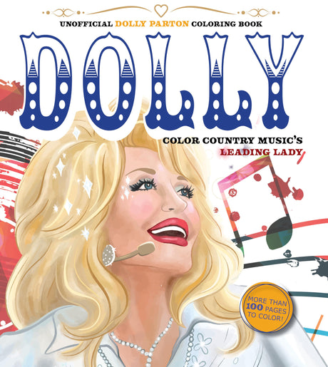 Unofficial Dolly Parton Coloring Book: Color Country Music's Leading Lady - More Than 100 Pages To Color! (Chartwell Coloring Books) Castle Books