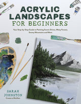 Acrylic Landscapes for Beginners: Your Step-by-Step Guide to Painting Scenic Drives, Misty Forests, Snowy Mountains and More Page Street Publishing