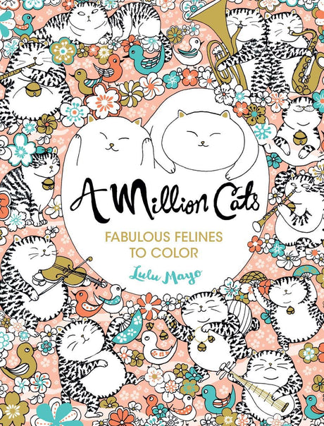 A Million Cats: Fabulous Felines to Color (Volume 1) (A Million Creatures to Color) Union Square & Co.