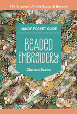 Beaded Embroidery Handy Pocket Guide: 40+ Stitches; All the Basics & Beyond WoodArtSupply