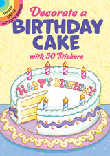 Decorate a Birthday Cake: With 50 Stickers (Dover Little Activity Books: Holidays &) Dover Publications