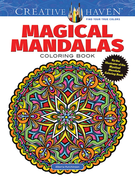 Creative Haven Magical Mandalas Coloring Book: By the Illustrator of the Mystical Mandala Coloring Book (Adult Coloring Books: Mandalas) Dover Publications
