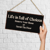 Life Is Full Of Choices Remove Your Shoes Or Scrub The Floor Wooden Hanging Sign Plaque, Wall Decor Sign With Inspirational Quotes,Rustic Wood Sign Wall Art for Home Living Dining Room Farmhouse - A30 Lesixur