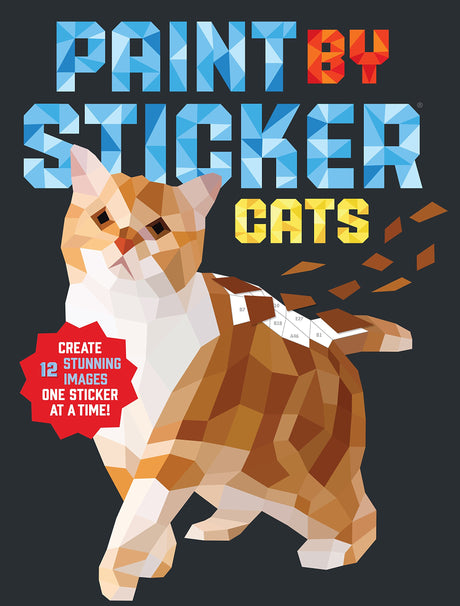 Paint by Sticker: Cats: Create 12 Stunning Images One Sticker at a Time! Workman