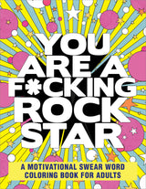 You Are a F*cking Rock Star: A Motivational Swear Word Coloring Book for Adults WoodArtSupply