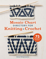 Mosaic Chart Directory for Knitting and Crochet: 75 geometric designs WoodArtSupply