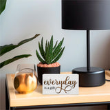 Rustic Wooden Block Sign - Everyday Is A Gift - 5"X3" Postive Pine Wood Plaque, Home & Garden Decor, Housewarming Gift For Friends, Desk & Tabletop, Shelf Accessories - A14 EXW