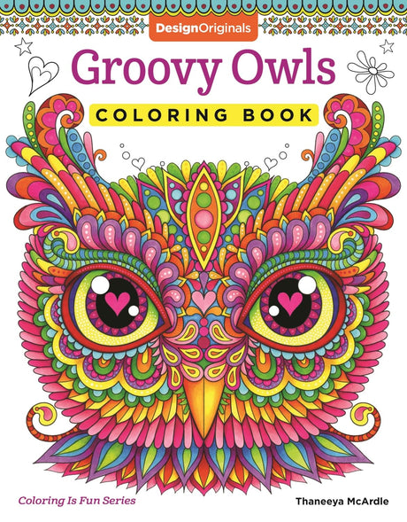 Groovy Owls Coloring Book (Coloring is Fun) (Design Originals) 32 Adorable Art Activities with Quiet, Stoic, Wise, and Happy Owls, plus Beginner-Friendly Advice, Techniques, Color Choices, & Examples Design Originals