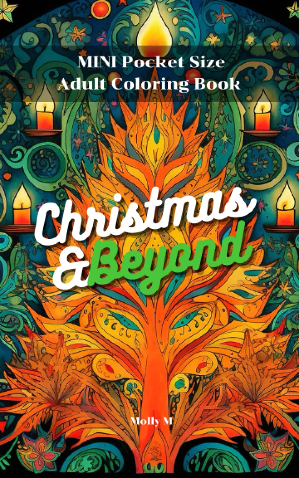mini pocket size adult coloring books Christmas & Beyond: Perfectly Portable Pages Small and Pocket Size; Convenient 5x8 Size is Perfect to Take Along Everywhere You Go Majosta