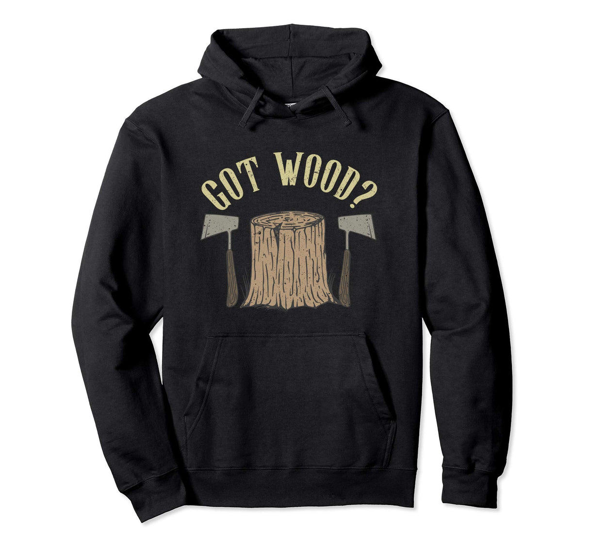Axe Throwing Got Wood Inappropriate Hatchet Tossing Gift Pullover Hoodie Tomahawks and Targets - Axe Throwing Apparel