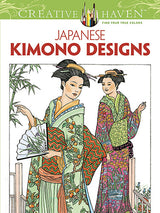 Creative Haven Japanese Kimono Designs Coloring Book: Relax & Unwind with 31 Stress-Relieving Illustrations (Adult Coloring Books: World & Travel) Dover Publications