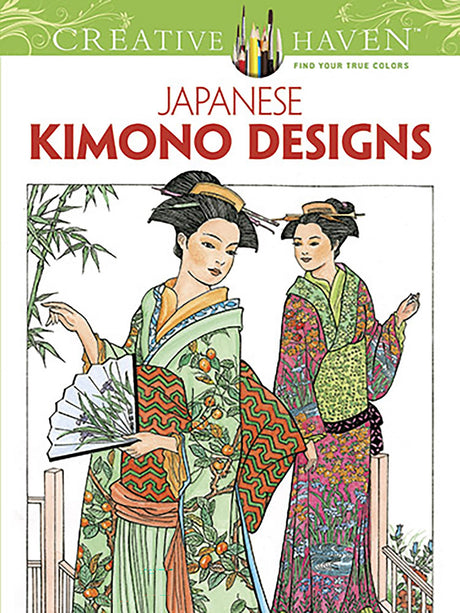 Creative Haven Japanese Kimono Designs Coloring Book: Relax & Unwind with 31 Stress-Relieving Illustrations (Adult Coloring Books: World & Travel) Dover Publications