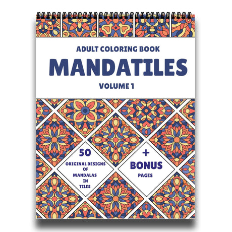 Mandatiles Coloring Book for Adults - 50 Unique Mandalas in Tiles for Relaxation, Stress Relief. Adult Coloring Book Spiral Bound, Single-Sided, Mindfulness Gifts for Women & Men Mandatiles