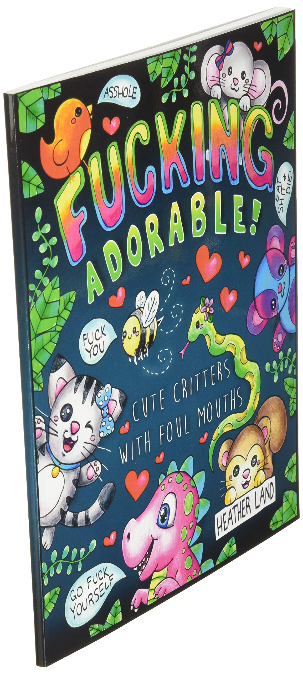 Fucking Adorable - Cute Critters with foul Mouths: Sweary Adult Coloring Book CREATESPACE