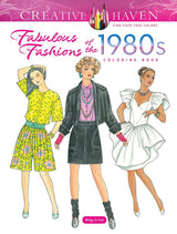 Creative Haven Fabulous Fashions of the 1980s Coloring Book (Adult Coloring Books: Fashion) Dover Publications