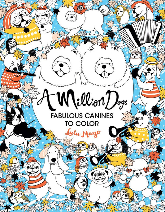 A Million Dogs: Fabulous Canines to Color (Volume 2) (A Million Creatures to Color)