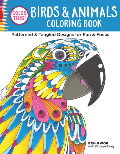Color This! Birds & Animals Coloring Book: Patterned & Tangled: Designs for Fun & Focus (Design Originals) 32 Intricate Patterns: Wolves, Cats, Elephants, Tigers, Kangaroos, Parrots, Penguins, & More