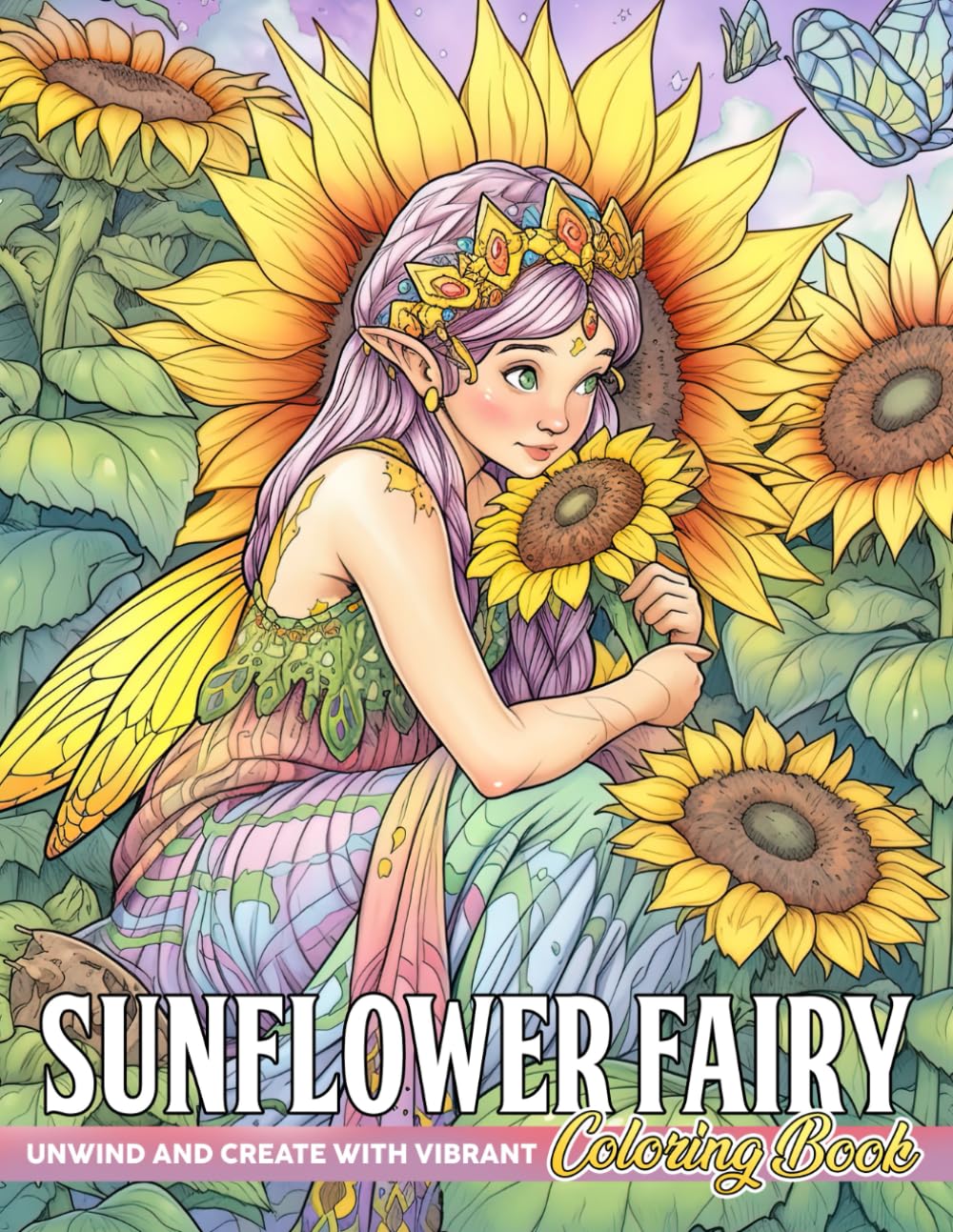 Sunflower Fairy Coloring Book: Adorable Enchanted Fairies Coloring Pages with Whimsical Sunflower Bloom Illustrations For Teens & Adults Anxiety Relieving Majosta