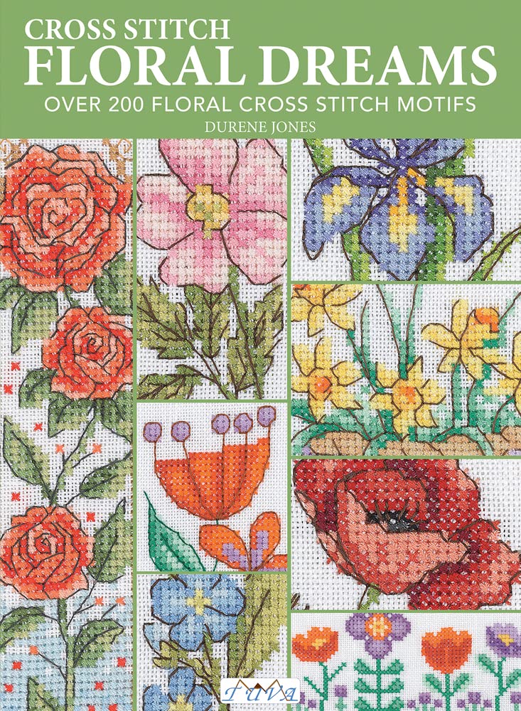 Floral Dreams: Over 200 Floral Cross Stitch Motifs WoodArtSupply