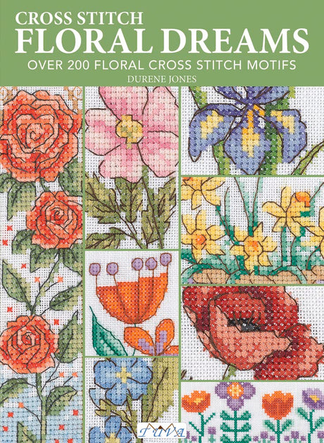 Floral Dreams: Over 200 Floral Cross Stitch Motifs WoodArtSupply