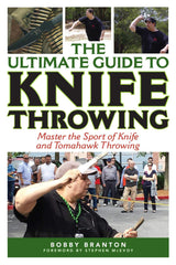 The Ultimate Guide to Knife Throwing: Master the Sport of Knife and Tomahawk Throwing (Ultimate Guides) Skyhorse