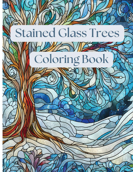 Stained Glass Trees Coloring Book for Adults and Teens for Relaxation and Fun!: 60 Intricate Stained Glass Tree Designs for Stress Relief WoodArtSupply