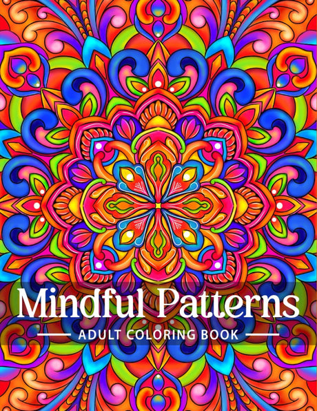 Mindful Patterns Coloring Book for Adults: An Easy and Relieving Amazing Coloring Pages Prints for Stress Relief & Relaxation Drawings by Mandala Style Patterns Decorations to Color WoodArtSupply
