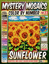 Sunflower Mosaic Color by Number: 50 Beautiful and Lovely Golden Bloom Scenes in Squares Majosta