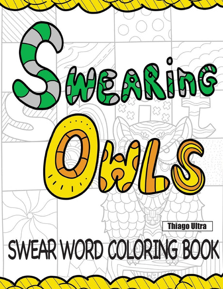 Swearing Owls - Swear Word Adult Coloring Book: Creative Sweary Owls For Ultimate Coloring Fun! : Owl Coloring Books WoodArtSupply