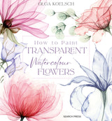 How to Paint Transparent Watercolour Flowers WoodArtSupply