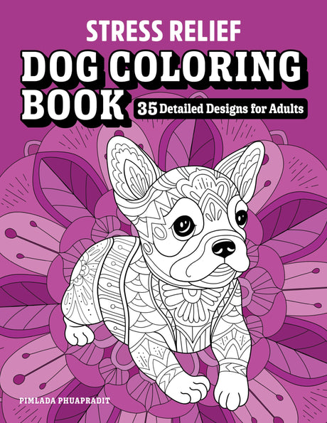 Stress Relief Dog Coloring Book: 35 Detailed Designs for Adults Rockridge Press