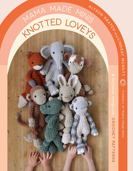 Mama Made Minis Knotted Loveys: 16 Heirloom Amigurumi Crochet Patterns WoodArtSupply