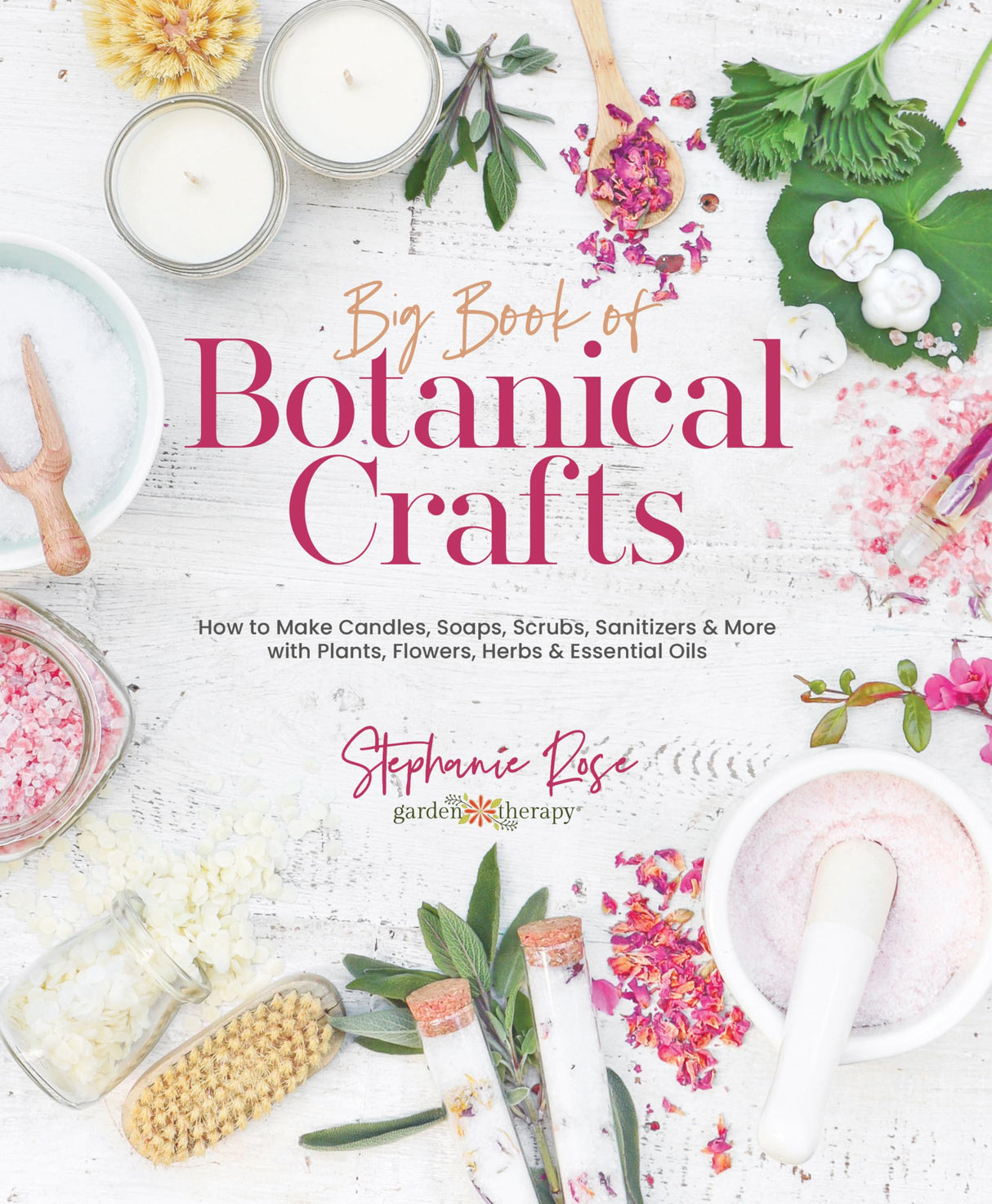 Big Book of Botanical Crafts: How to Make Candles, Soaps, Scrubs, Sanitizers & More with Plants, Flowers, Herbs & Essential Oils WoodArtSupply