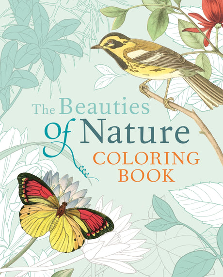 The Beauties of Nature Coloring Book: Coloring Flowers, Birds, Butterflies, & Wildlife Arcturus Publishing Ltd