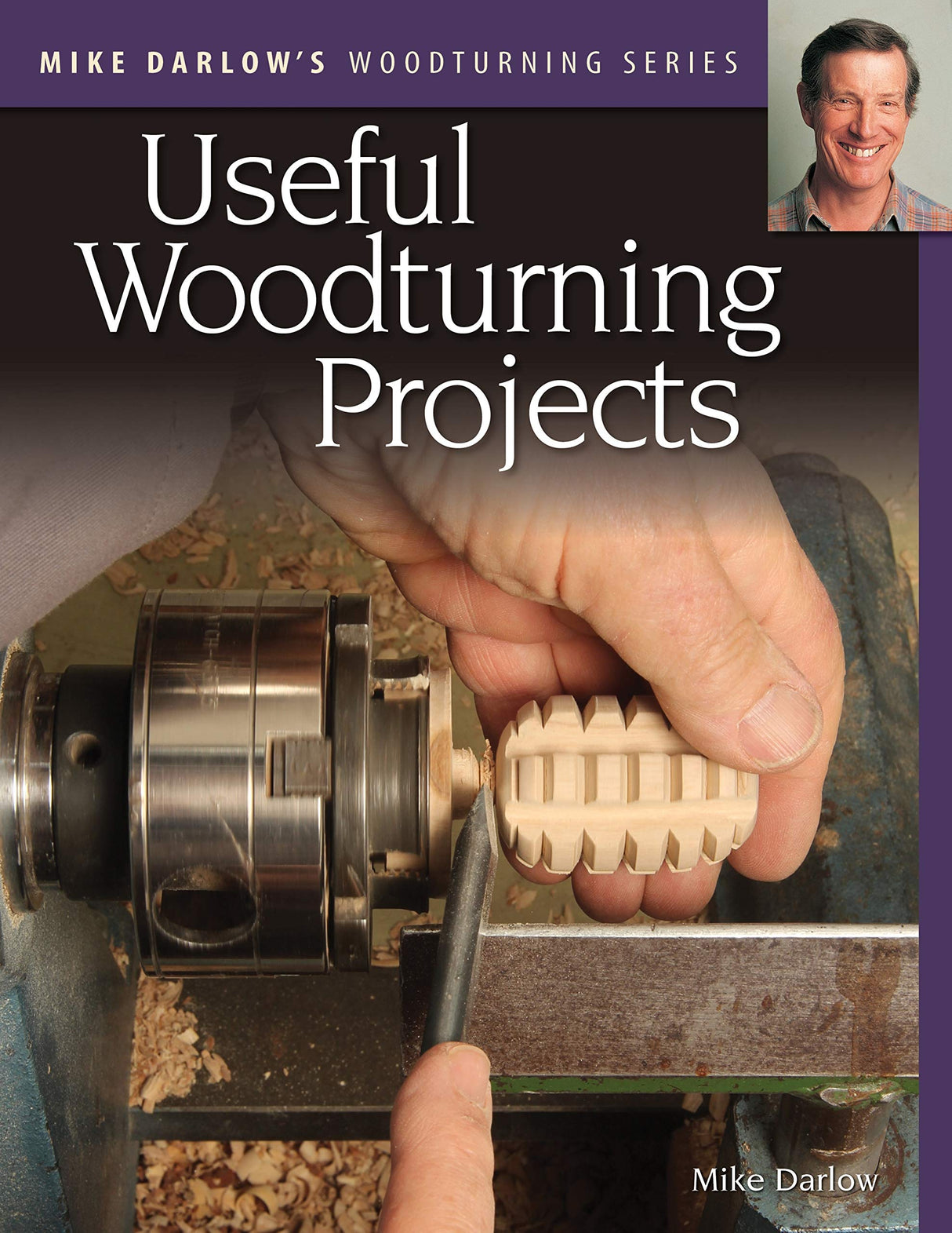 Mike Darlow's Woodturning Series: Useful Woodturning Projects (Fox Chapel Publishing) Over 20 Projects for Frames, Spinning Tops, Antique and Modern Chess Sets, a Pepper Grinder, Backscratcher, & More Fox Chapel Publishing