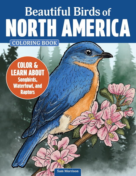 Beautiful Birds of North America Coloring Book: Color & Learn About Songbirds, Waterfowl, and Raptors (Design Originals) Adult Coloring Pages for Birdwatchers and Nature Lovers - One-Sided Designs Design Originals
