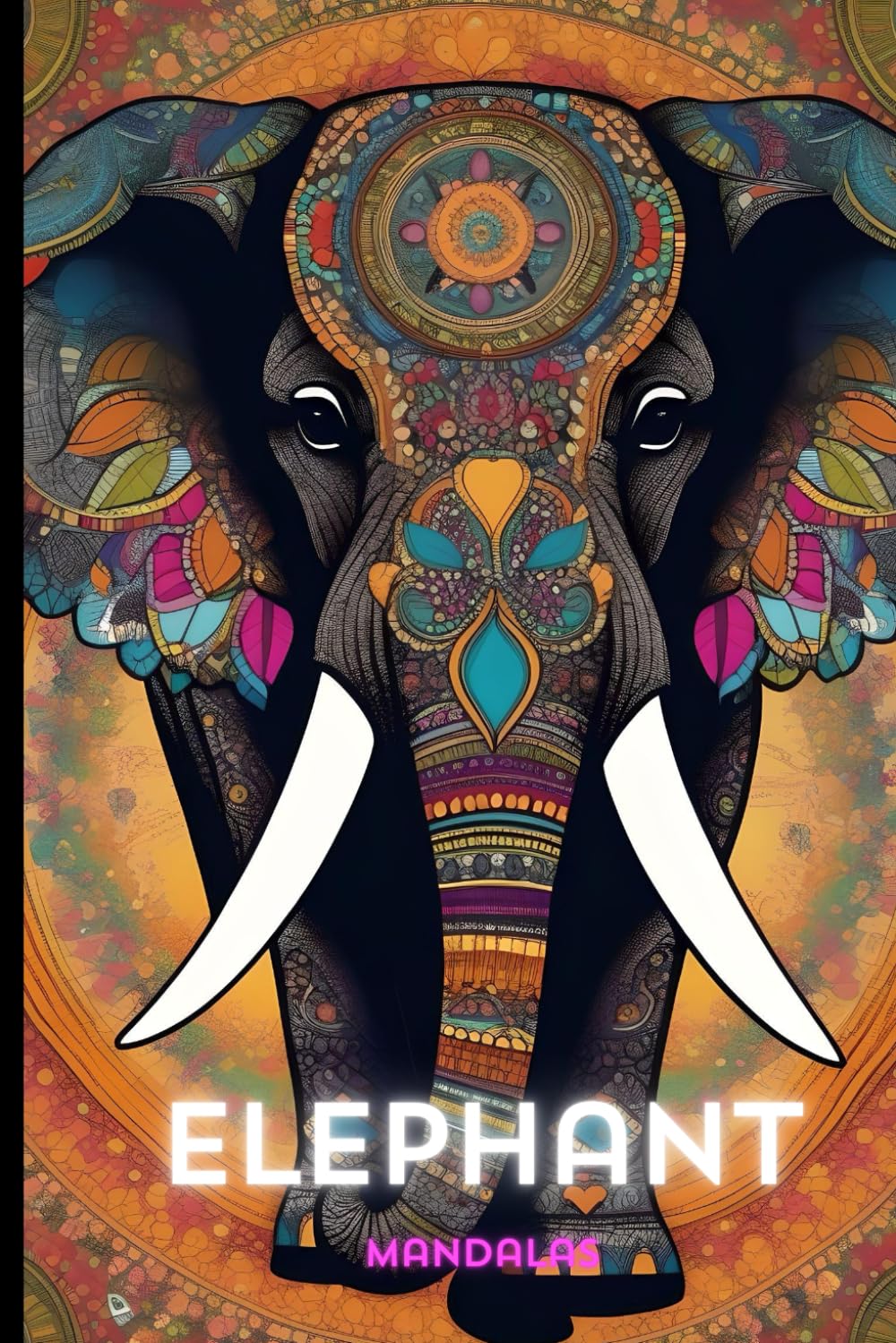 Elephant Mandalas: Relaxing Adult Coloring Book (Coloring Books for Adults) Majosta