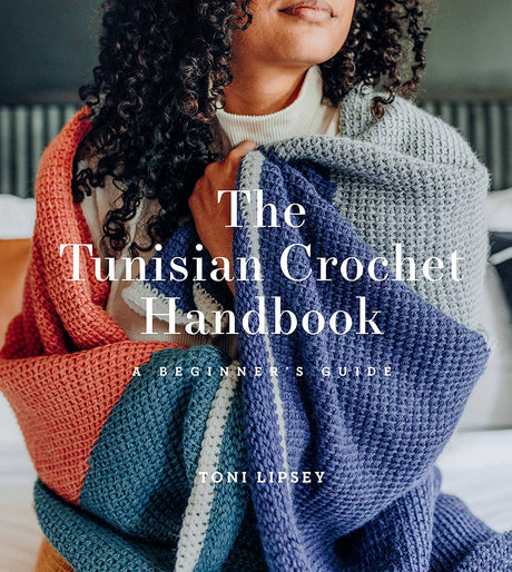 The Tunisian Crochet Handbook: A Beginner’s Guide Abrams Books